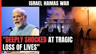 PM Modi On Gaza Hospital Tragedy: "Those Involved Should Be Held Responsible" | Gaza Hospital Attack
