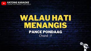 Walau Hati Menangis - Pance Pondaag | Karaoke Version | Chord F