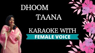 Dhoom Taana Karaoke With Female Voice