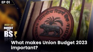 BS Budget Show - Ep1 - Why is Budget 2023 important? | Budget with BS | Business Standard