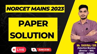 NORCET MAINS 2023 PAPER SOLUTION- BY MR. SHIVRAJ SIR