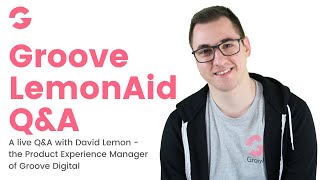 Groove LemonAid #56 - A Q\u0026A session with David Lemon