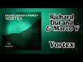 Richard Durand & Marco V - Vortex