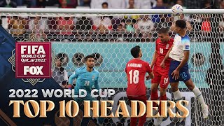 2022 FIFA World Cup: Top 10 Headers | FOX Soccer