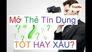 Có nên mở thẻ tín dụng hay không? | TrueMe