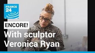 Sculptor Veronica Ryan’s 'poetic and personal' language • FRANCE 24 English