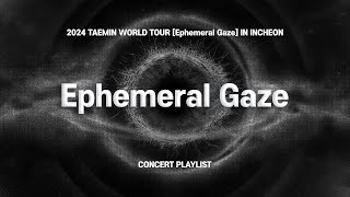 [▶𝐏𝐋𝐀𝐘𝐋𝐈𝐒𝐓] 2024 태민 솔로 콘서트 시선콘 셋리스트 | TAEMIN WORLD TOUR [Ephemeral Gaze] CONCERT SETLIST 플레이리스트