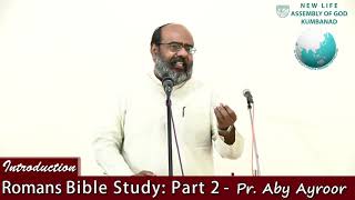 Part 2 - റോമാലേഖന പഠനം || Romans Bible Study || Pr. Aby Ayroor