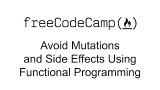 Avoid Mutations and Side Effects Using Functional Programming