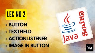 JFrame java || Button,TextField, ActionListener & Image button | Lecture # 2