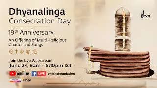 Dhyanalinga Consecration Day - 19th Anniversary