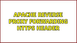 Apache reverse proxy forwarding https header