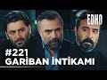 221. Bölüm ''Garibanın intikamını alırım'' | Eşkıya Dünyaya Hükümdar Olmaz