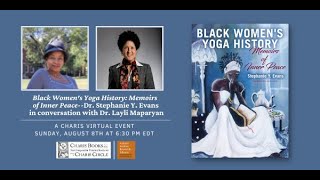 BLACK WOMEN'S YOGA HISTORY: MEMOIRS OF INNER PEACE--DR. STEPHANIE Y. EVANS WITH DR. LAYLI MAPARYAN