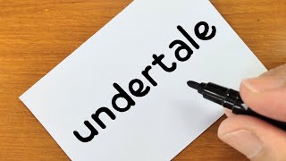 How to turn words UNDERTALE into a cartoon from imagination - How to draw doodle art on paper