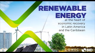 Energías renovables en el eje de la recuperación económica en América Latina y el Caribe