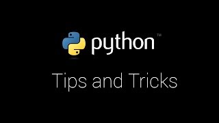 Python Tips and Tricks: Every Python Programmer Must Know