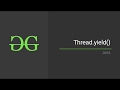 Thread.yield() | GeeksforGeeks
