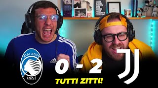 TUTTI ZITTI! Atalanta-Juventus 0-2 | Live Reaction