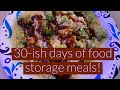 Eating from Food Storage for 30-ish Days - Food Storage Meals