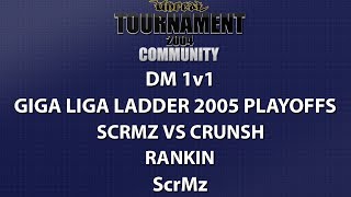 UT2004 DM 1v1 - Giga Liga Playoffs - ScrMz vs Crunsh - Rankin - ScrMz