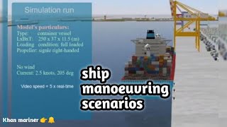 ship handling simulation || ship handling || ship manoeuvering scenario