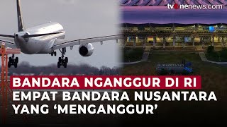 4 Bandara Indonesia yang Dikabarkan Menganggur | Onenews Update