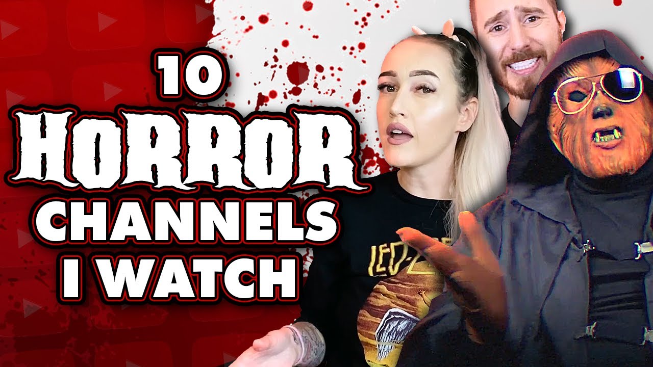 10 Horror YouTube Channels I Watch And You Should Check Out - YouTube