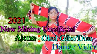 2021New Mising Unofficial Dance Video//Ajona//Okol Gibo'Dun//Cover By Radhika Panging//