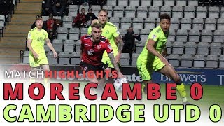 HIGHLIGHTS | Morecambe v Cambridge United