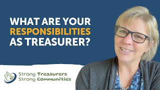 What are Your Responsibilities as Treasurer? — Strong Treasurers, Strong Communities (Episode 3)