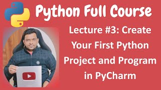 Create Your First Python Project and Python Program in PyCharm | Python Full Course - Lecture #3