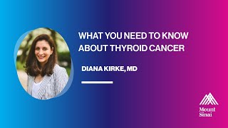 What You Need to Know About Thyroid Cancer