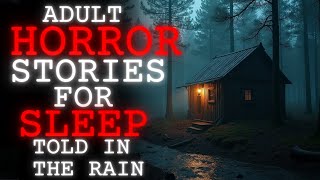 Adult Horror Stories For Sleep Told In The Rain |Vol. 69|Black Screen| Relax and Fall Asleep Quickly