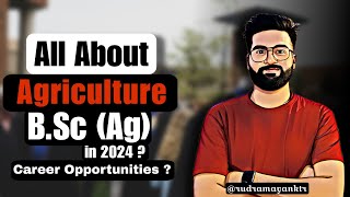 B.SC AGRICULTURE | COMPLETE INFORMATION | 50+ CAREER OPPORTUNITIES | @rudramayanktr