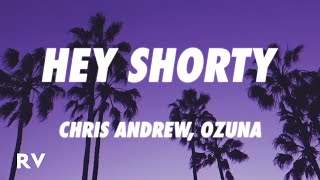 Chris Andrew x Ozuna - Hey Shorty (Remix) (Letra/Lyrics)