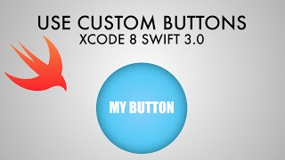 How To Make And Add A Custom Buttons To Your App In xCode 8
