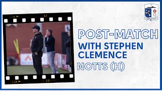 Stephen Clemence Post-Match: Notts County (H)