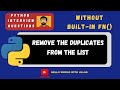 Remove Duplicates from a List Without Using Set()