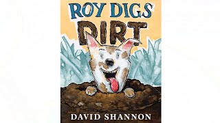 Roy Digs Dirt - Read Aloud Books for Toddlers, Kids and Children