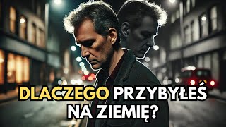 Dlaczego Twoja Dusza Wybrała Ziemię? Odkryj Prawdziwy Cel Swojego Życia