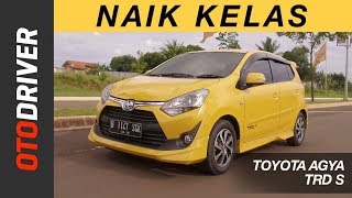 Toyota Agya TRD S 2018 Review Indonesia | OtoDriver | Supported by MBtech