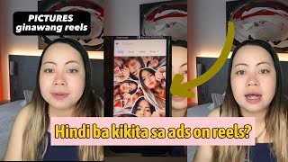 Pwede ba Gawing Reels Ang Pictures - Kikita ba sa Ads on Reels Monetization