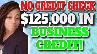 🔥NO CREDIT CHECK Business Credit Up to $125,000 FAST 🔥