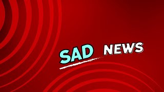 Sad News #6