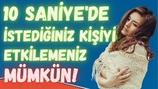 10 Saniye de İnsanları Etkilemek | İnsanları Etkileme Yolları