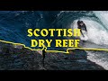 SURFING DRY REEF IN SCOTLAND | VON FROTH