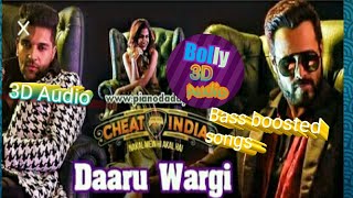 DAARU WARGI - GURU RANDHAWA 3D SONG ! Cheat INDIA 3d song ! bass boosted songs  ! Bolly 3D audio
