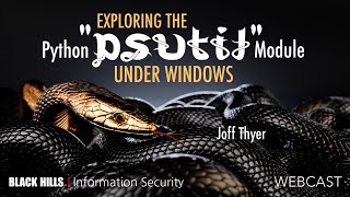 Exploring the Python "psutil" Module Under Windows w/ Joff Thyer