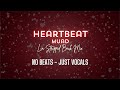 Muad - Heartbeat | LIA Stripped back mix No Beats Vocals Only